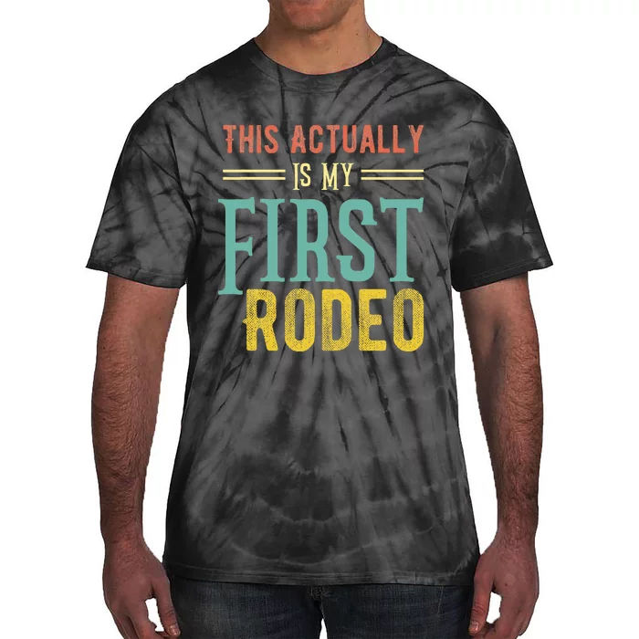 This Actually Is My First Rodeo Country Life Vintage Western Tie-Dye T-Shirt