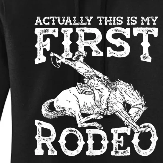 This Actually Is My First Rodeo Western Cowboy Country Life Women's Pullover Hoodie