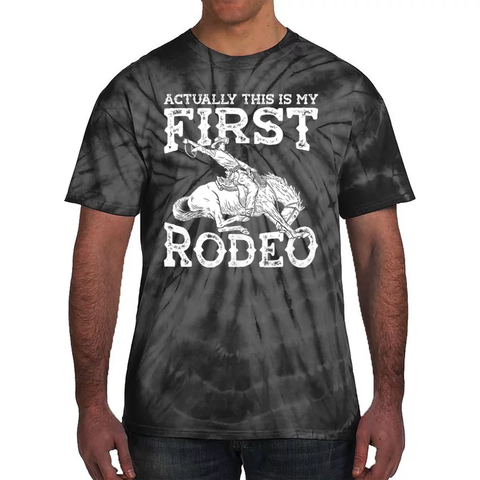 This Actually Is My First Rodeo Western Cowboy Country Life Tie-Dye T-Shirt