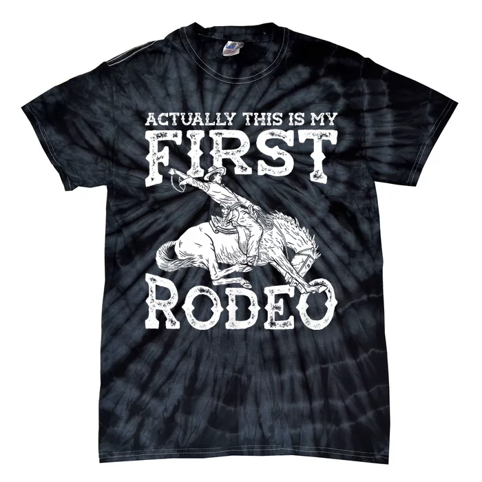 This Actually Is My First Rodeo Western Cowboy Country Life Tie-Dye T-Shirt