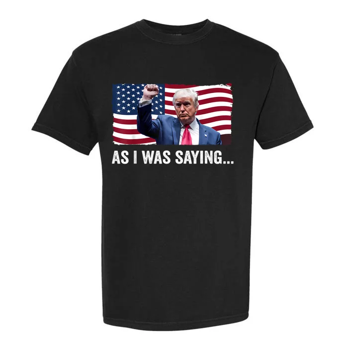 Trump As I Was Saying Trump His Speech Trump Vance Vintage Garment-Dyed Heavyweight T-Shirt