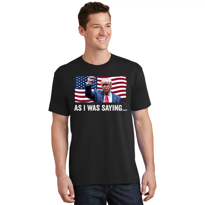 Trump As I Was Saying Trump His Speech Trump Vance Vintage T-Shirt