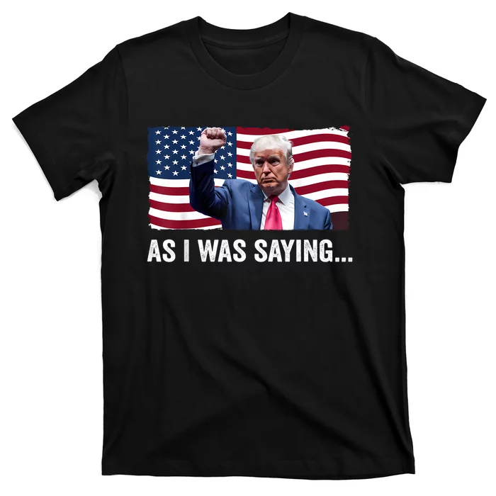 Trump As I Was Saying Trump His Speech Trump Vance Vintage T-Shirt