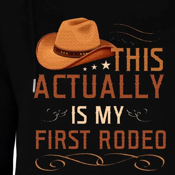 This Actually Is My First Rodeo Cowgirl Country Life Womens Funnel Neck Pullover Hood