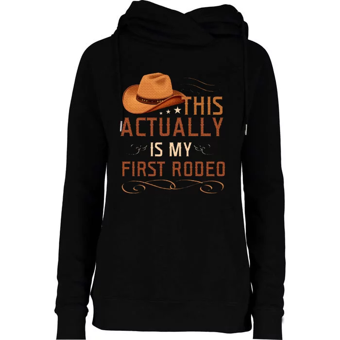 This Actually Is My First Rodeo Cowgirl Country Life Womens Funnel Neck Pullover Hood