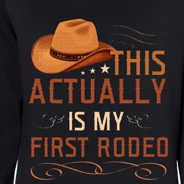 This Actually Is My First Rodeo Cowgirl Country Life Womens California Wash Sweatshirt