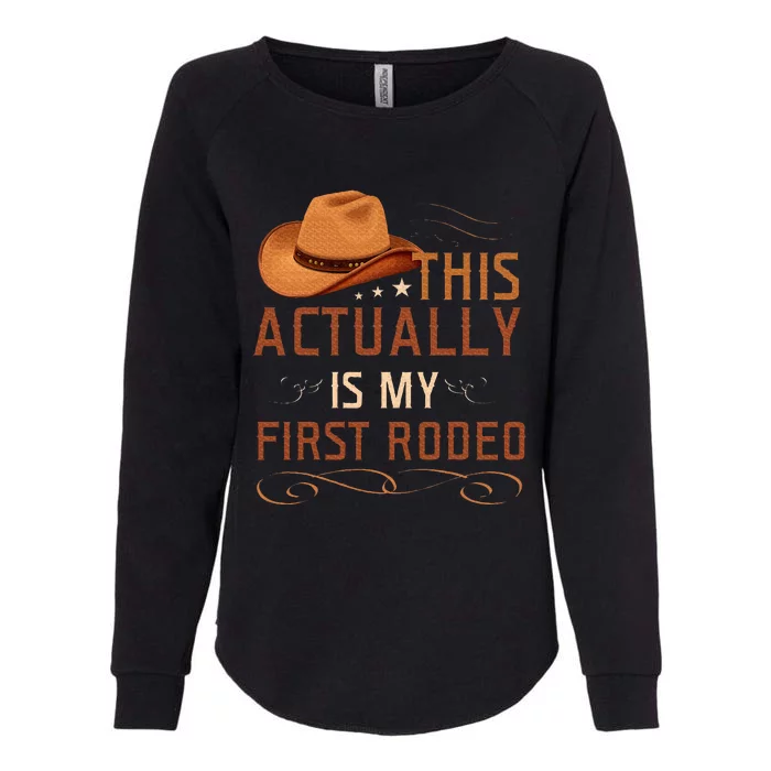 This Actually Is My First Rodeo Cowgirl Country Life Womens California Wash Sweatshirt