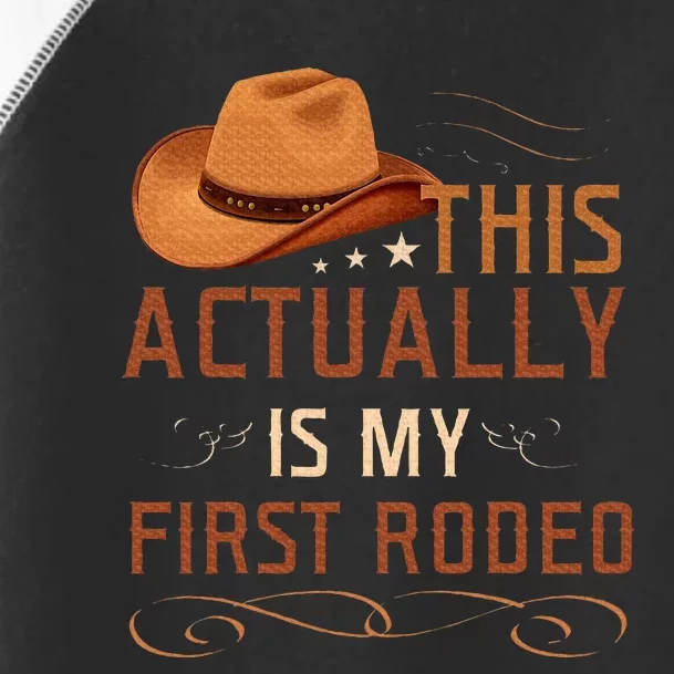 This Actually Is My First Rodeo Cowgirl Country Life Toddler Fine Jersey T-Shirt