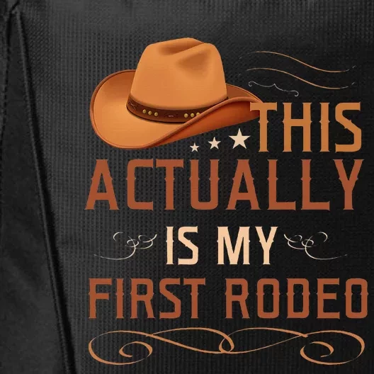 This Actually Is My First Rodeo Cowgirl Country Life City Backpack