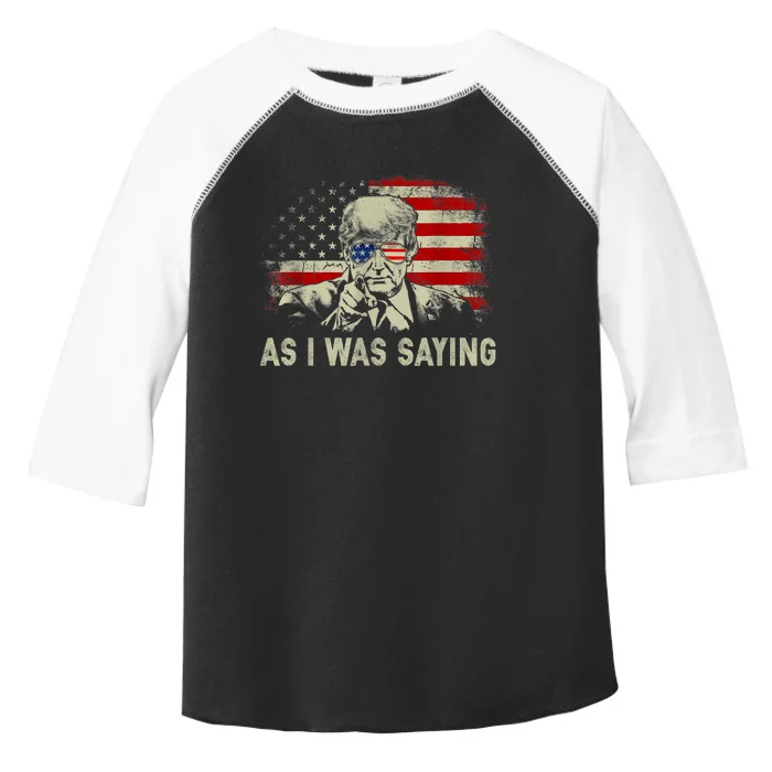 Trump As I Was Saying Trump His Speech Election Vote Toddler Fine Jersey T-Shirt