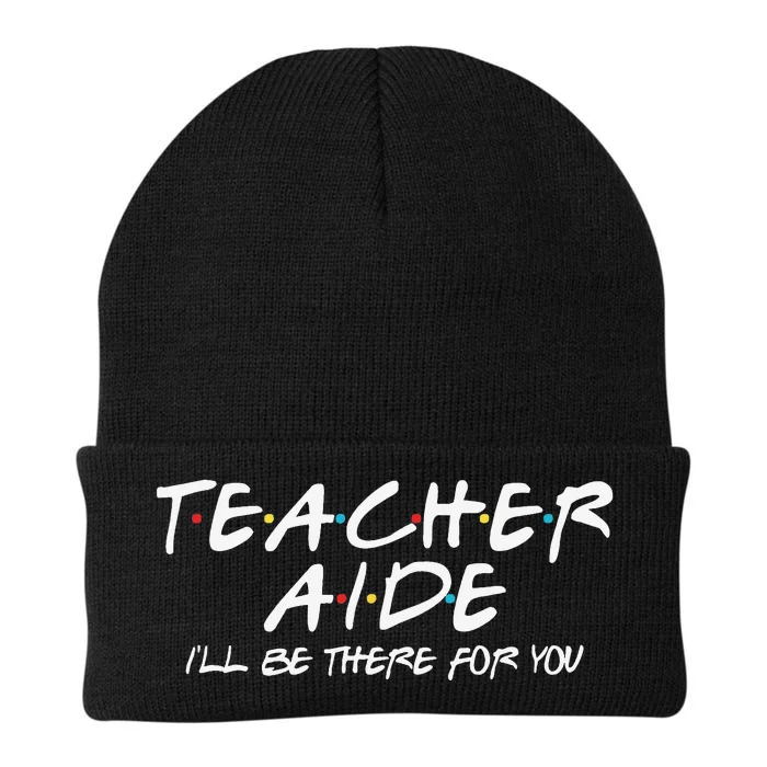 Teacher Aide I'll Be There for You Back to School Gift Knit Cap Winter Beanie