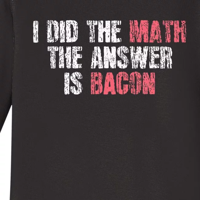 The Answer Is Bacon Funny Math Student Gift Baby Long Sleeve Bodysuit