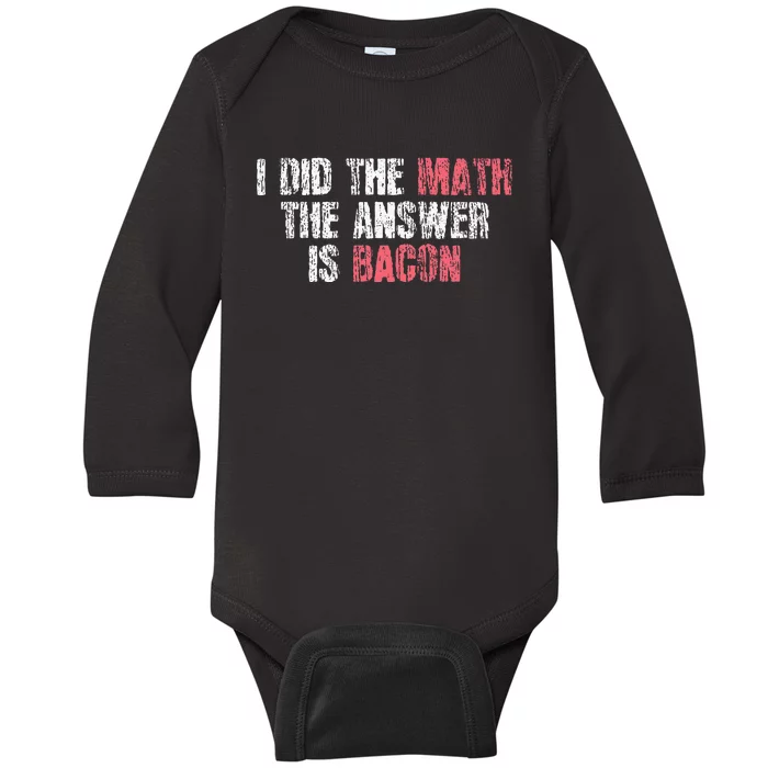 The Answer Is Bacon Funny Math Student Gift Baby Long Sleeve Bodysuit