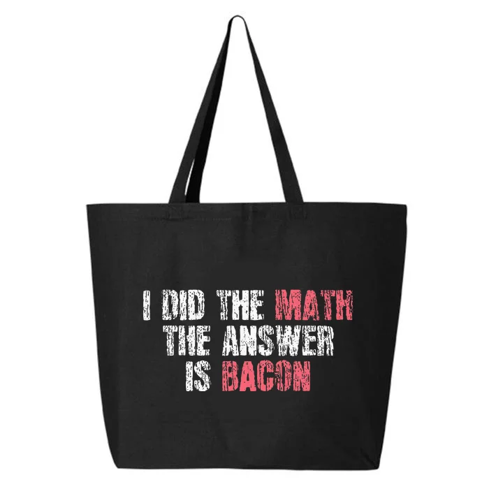 The Answer Is Bacon Funny Math Student Gift 25L Jumbo Tote