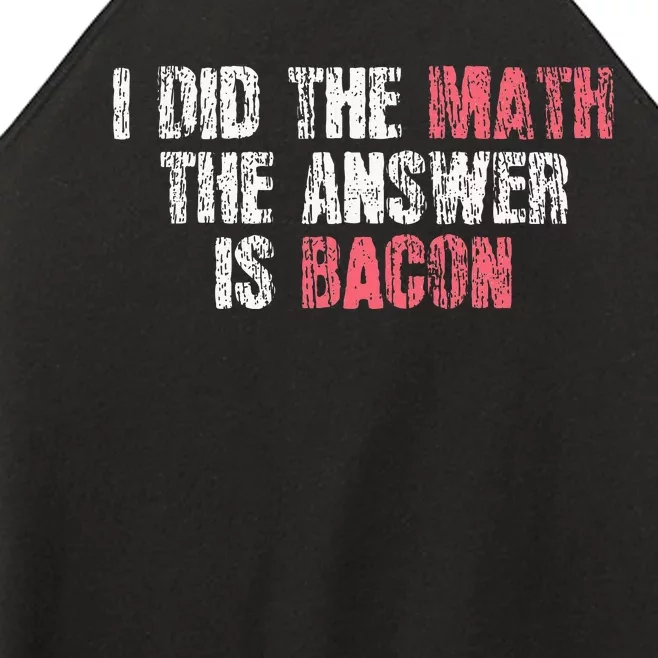 The Answer Is Bacon Funny Math Student Gift Women’s Perfect Tri Rocker Tank