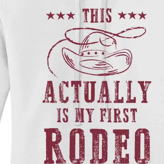 This Actually Is My First Rodeo Cowboy Women's Pullover Hoodie