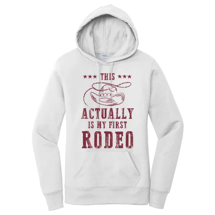 This Actually Is My First Rodeo Cowboy Women's Pullover Hoodie