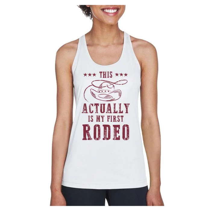 This Actually Is My First Rodeo Cowboy Women's Racerback Tank