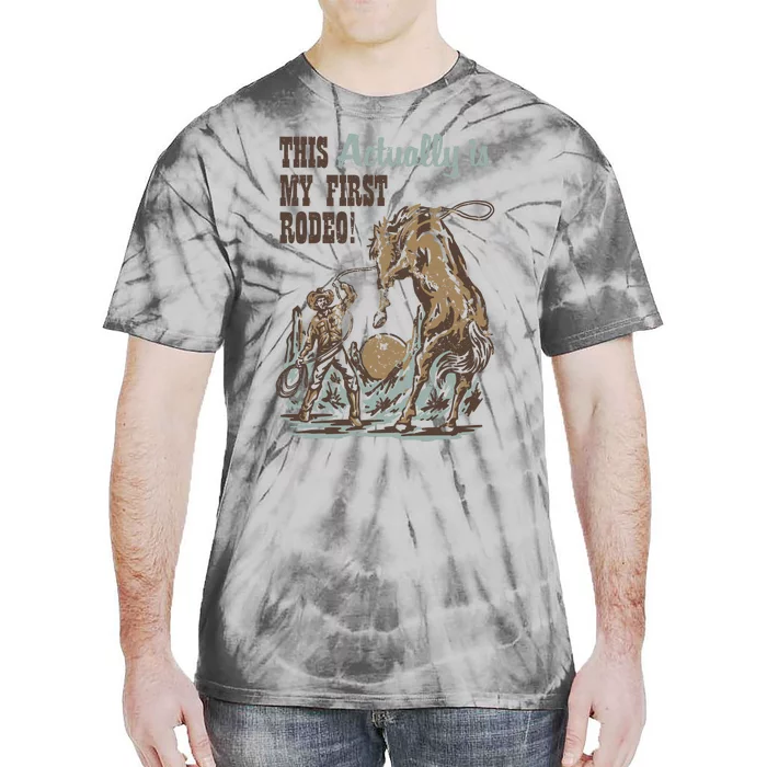 This Actually Is My First Rodeo Tie-Dye T-Shirt