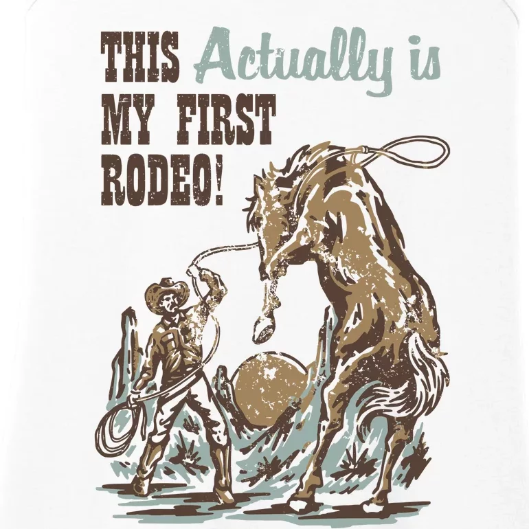 This Actually Is My First Rodeo Ladies Essential Tank