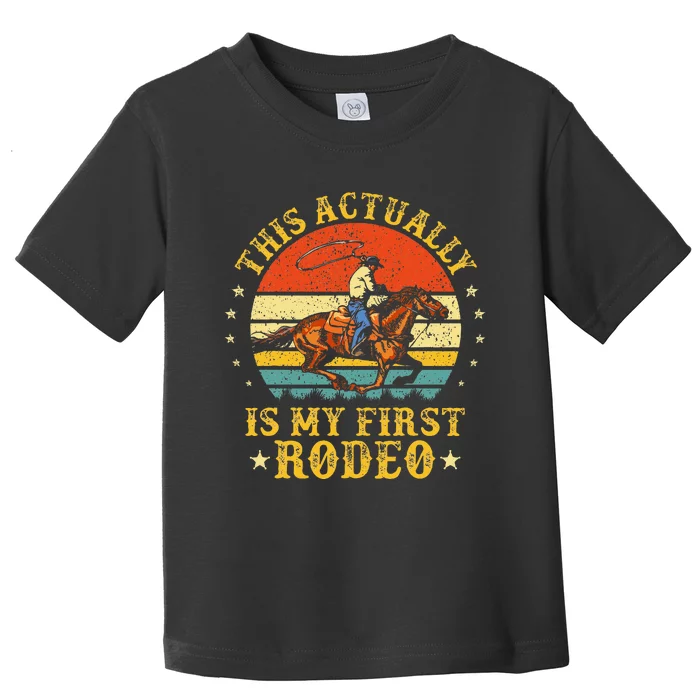 This Actually Is My First Rodeo Country Life Howdy Vintage Toddler T-Shirt