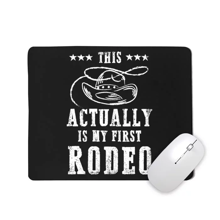 This Actually Is My First Rodeo Cowboy Vintage Mousepad