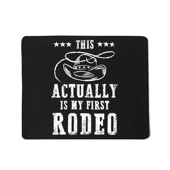 This Actually Is My First Rodeo Cowboy Vintage Mousepad