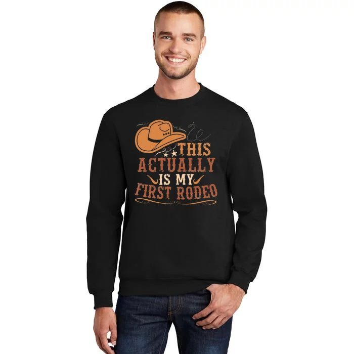 This Actually Is My First Rodeo Cowgirl Bucking Tall Sweatshirt