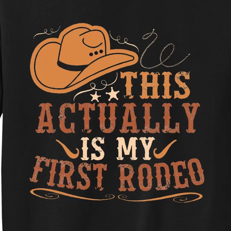 This Actually Is My First Rodeo Cowgirl Bucking Tall Sweatshirt