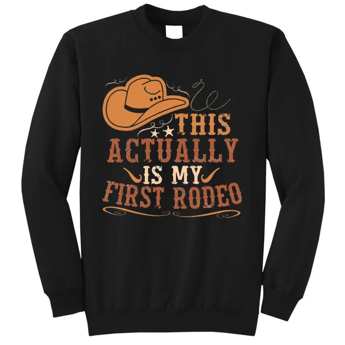 This Actually Is My First Rodeo Cowgirl Bucking Tall Sweatshirt