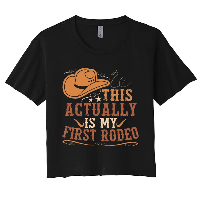 This Actually Is My First Rodeo Cowgirl Bucking Women's Crop Top Tee