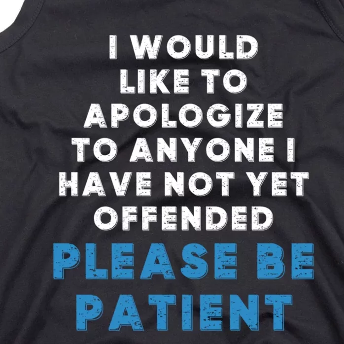 To Anyone I Have Not Yet Offended Funny Sarcastic Saying Tank Top