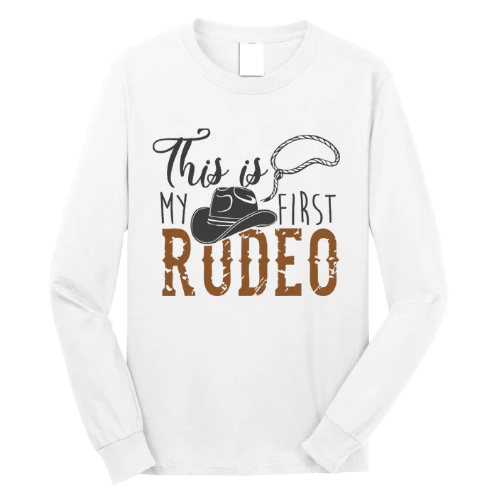 This Actually Is My First Rodeo Funny Cowboy Cowgirl Long Sleeve Shirt