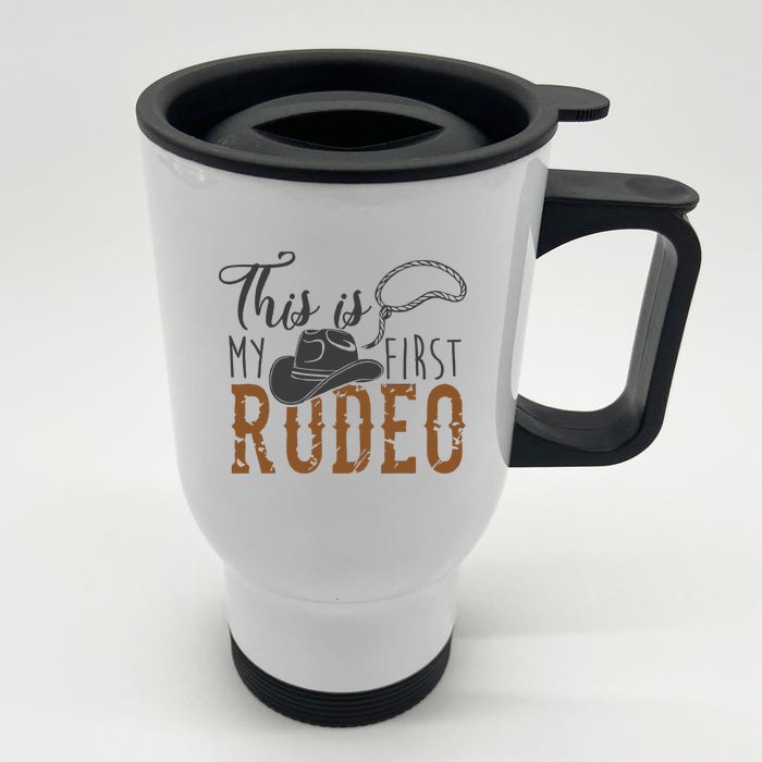 This Actually Is My First Rodeo Funny Cowboy Cowgirl Front & Back Stainless Steel Travel Mug