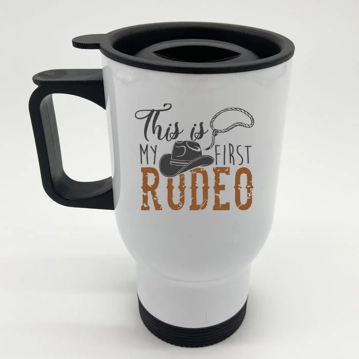 This Actually Is My First Rodeo Funny Cowboy Cowgirl Front & Back Stainless Steel Travel Mug