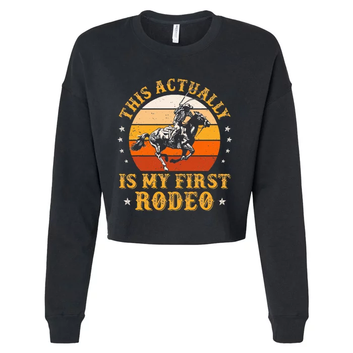 This Actually Is My First Rodeo Country Life Howdy Vintage Cropped Pullover Crew