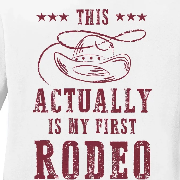 This Actually Is My First Rodeo Cowboy Ladies Long Sleeve Shirt