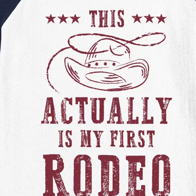 This Actually Is My First Rodeo Cowboy Baseball Sleeve Shirt