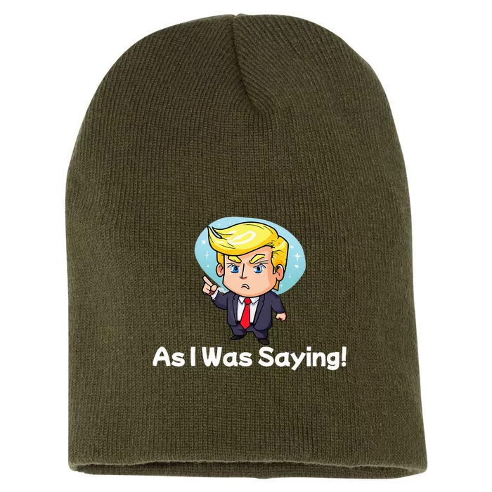 Trump As I Was Saying Trump Began His Speech Cartoon Figure Short Acrylic Beanie