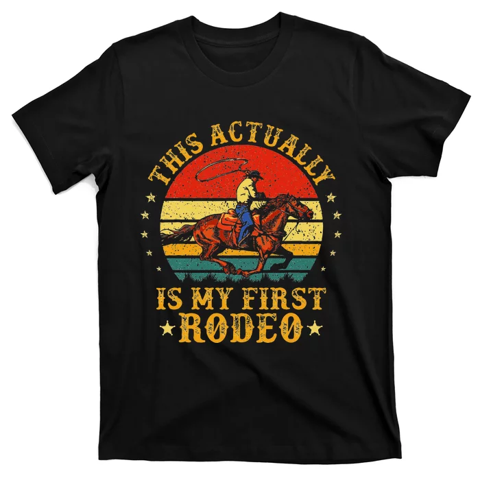 This Actually Is My First Rodeo Country Life Howdy Vintage T-Shirt