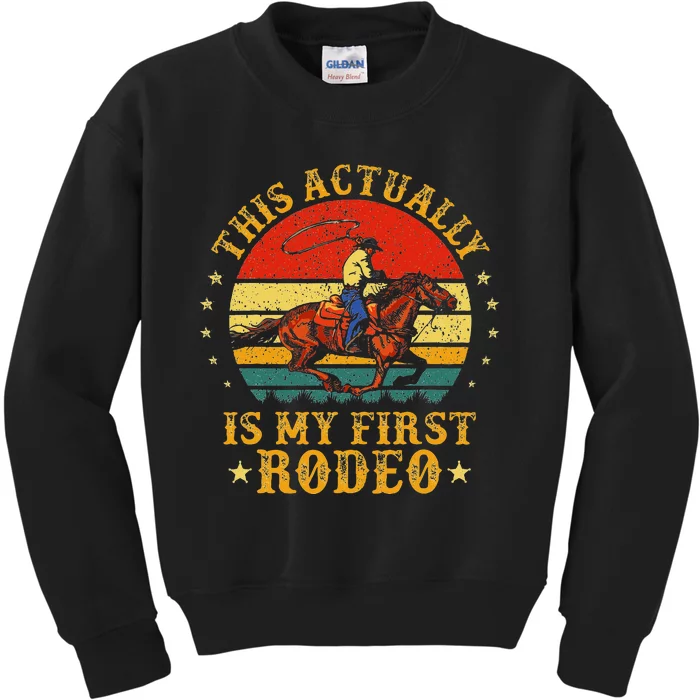 This Actually Is My First Rodeo Country Life Howdy Vintage Kids Sweatshirt