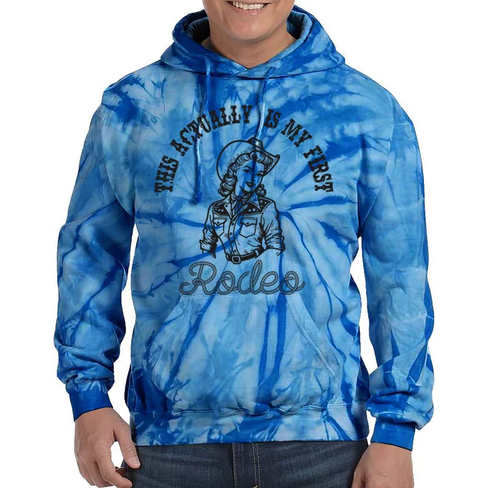 This Actually Is My First Rodeo Coastal Cowgirl Tie Dye Hoodie