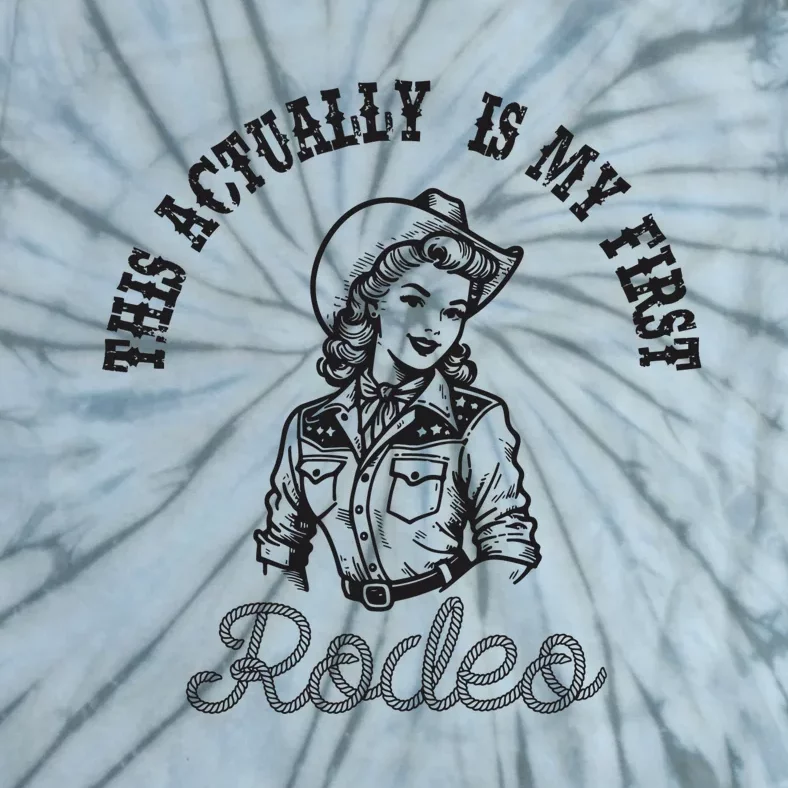 This Actually Is My First Rodeo Coastal Cowgirl Tie-Dye T-Shirt