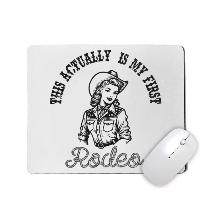 This Actually Is My First Rodeo Coastal Cowgirl Mousepad