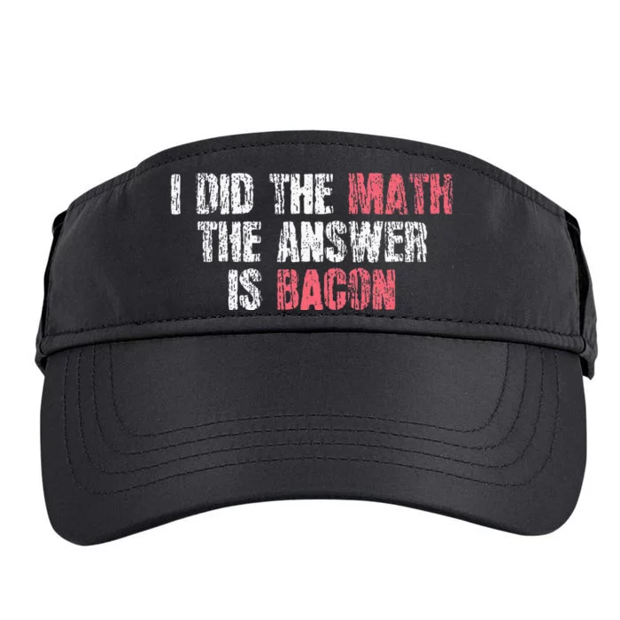 The Answer Is Bacon Funny Math Student Gift Adult Drive Performance Visor