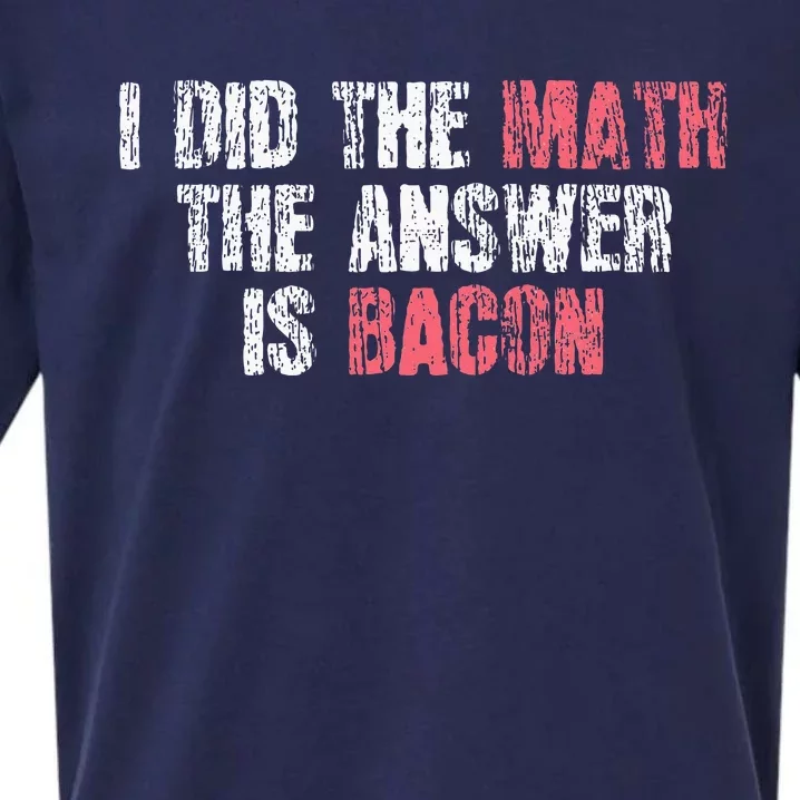 The Answer Is Bacon Funny Math Student Gift Sueded Cloud Jersey T-Shirt