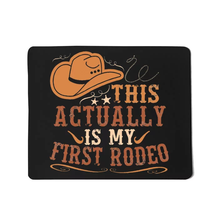 This Actually Is My First Rodeo Cowgirl Bronco Bucking Mousepad