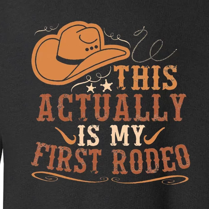 This Actually Is My First Rodeo Cowgirl Bronco Bucking Toddler Sweatshirt