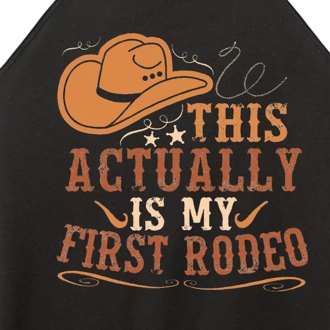 This Actually Is My First Rodeo Cowgirl Bronco Bucking Women’s Perfect Tri Rocker Tank