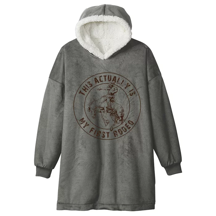 This Actually Is My First Rodeo Western Style Country Hooded Wearable Blanket